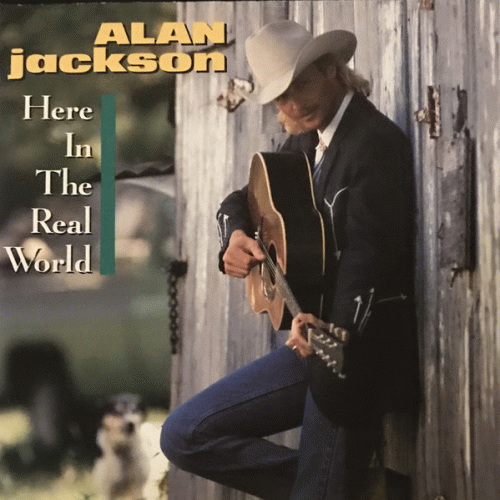 Alan Jackson : Here in the Real World